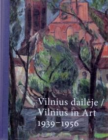 Exhibition catalogue "Vilnius in Art. 1939–1956", 2019